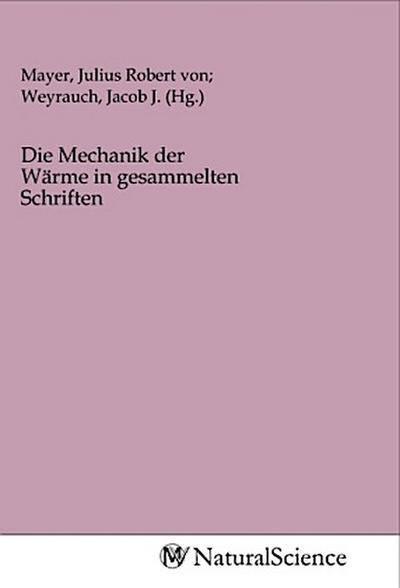 Die Mechanik der Wärme in gesammelten Schriften