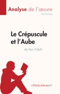 Le Crépuscule et l’Aube de Ken Follett (Analyse de l’oeuvre)