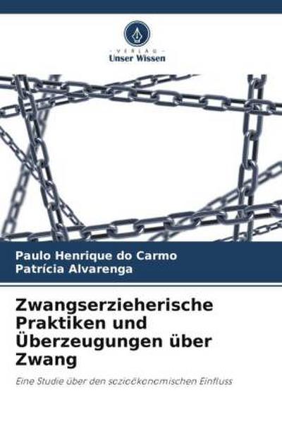 Zwangserzieherische Praktiken und Überzeugungen über Zwang