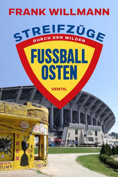 Streifzüge durch den wilden Fußball-Osten