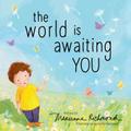 The World Is Awaiting You