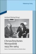 Chruschtschows Westpolitik 1955 bis 1964 Bd 3