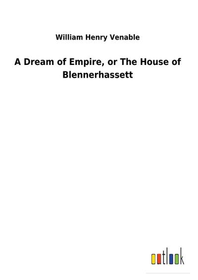 A Dream of Empire, or The House of Blennerhassett
