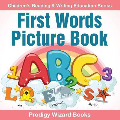 First Words Picture Book: Children’s Reading & Writing Education Books