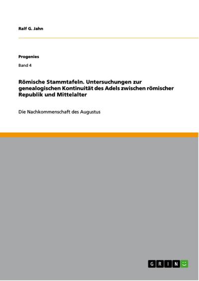 Römische Stammtafeln. Untersuchungen zur genealogischen Kontinuität des Adels zwischen römischer Republik und Mittelalter