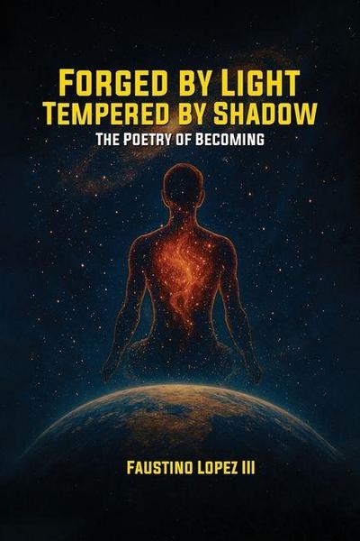 Forged by Light,  Tempered by Shadow
