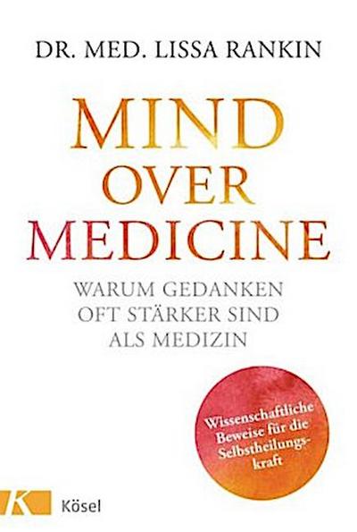 Mind over Medicine - Warum Gedanken oft stärker sind als Medizin