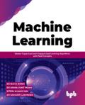 Machine Learning: Master Supervised and Unsupervised Learning Algorithms with Real Examples (English Edition)