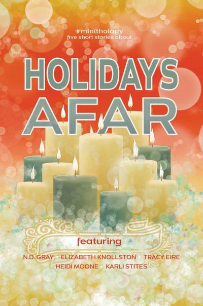 Holidays Afar (#minithology)