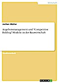 Angebotsmanagement und "Competitive Bidding"-Modelle in der Bauwirtschaft