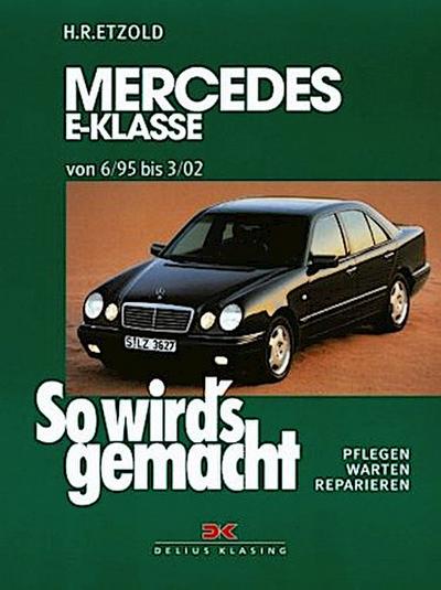 So wird’s gemacht. Mercedes E-Klasse W 210 6/95 bis 3/02