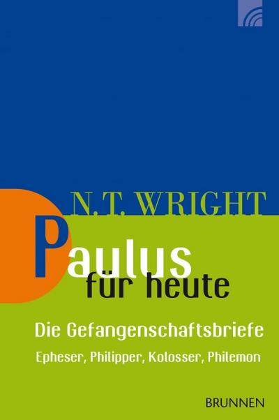 Paulus für heute - die Gefangenschaftsbriefe