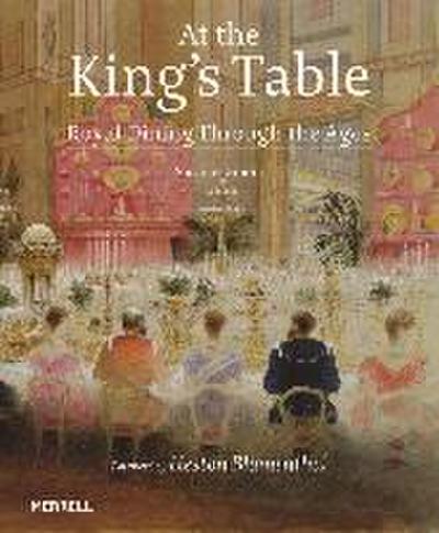 At the King’s Table: Royal Dining Through the Ages