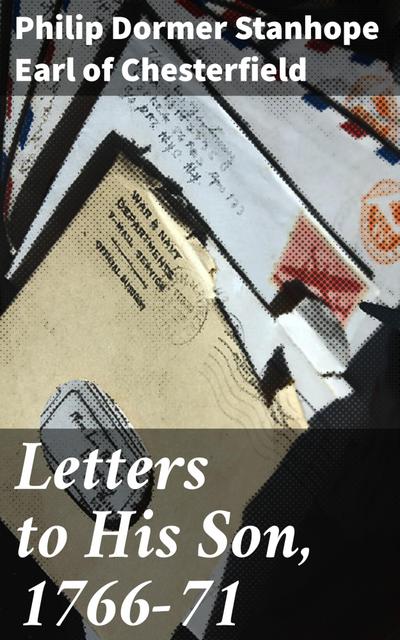 Letters to His Son, 1766-71