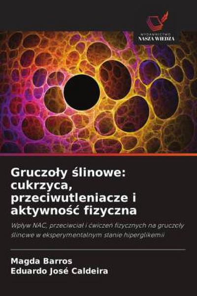Gruczo¿y ¿linowe: cukrzyca, przeciwutleniacze i aktywno¿¿ fizyczna