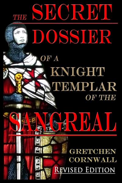 The Secret Dossier of a Knight Templar of the Sangreal