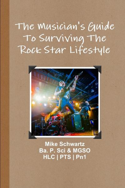 The Musician’s Guide To Surviving The Rock Star Lifestyle