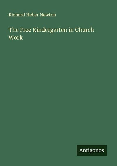 The Free Kindergarten in Church Work