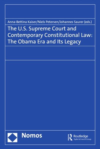 The U.S. Supreme Court and Contemporary Constitutional Law: The Obama Era and Its Legacy