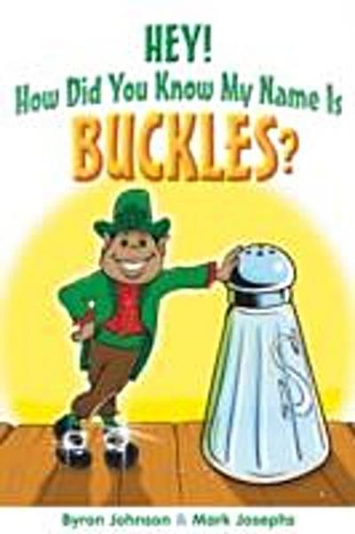 Hey! How Did You Know My Name Is Buckles?