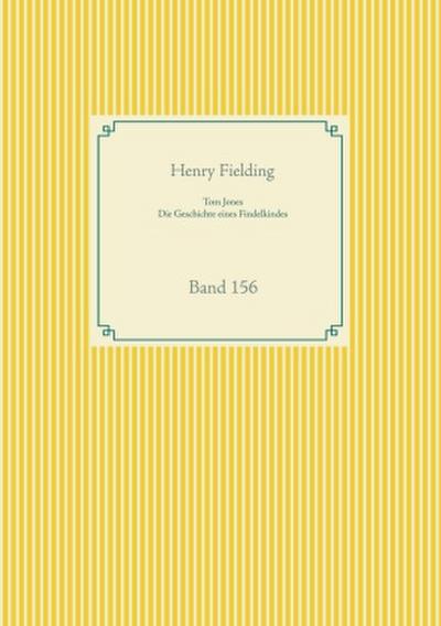 Tom Jones - Die Geschichte eines Findelkindes