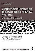 What English Language Teachers Need to Know Volume I