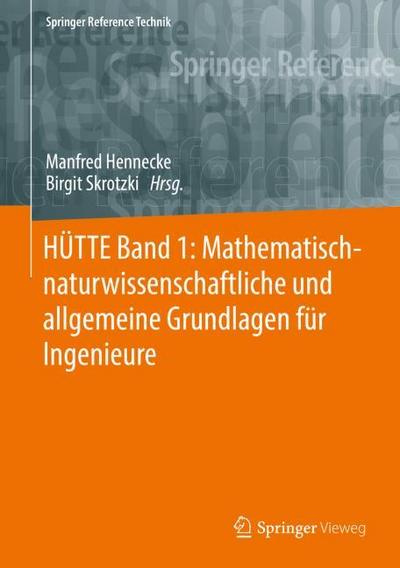 HÜTTE 1: Mathematisch-naturwissenschaftliche und allgemeine Grundlagen für Ingenieure