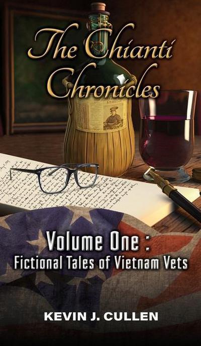 The Chianti Chronicles: Volume One - Tales of Vietnam Vets