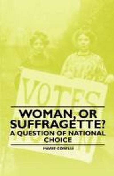 Woman, Or Suffragette? - A Question of National Choice