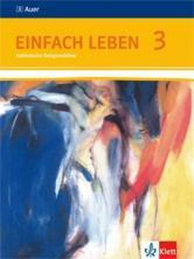 Einfach Leben. Schülerbuch 9./10. Schuljahr. Ausgabe S für Rheinland-Pfalz, Baden-Württemberg und das Saarland