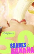 Fifty Shades of Banana