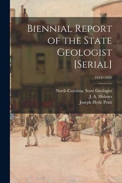 Biennial Report of the State Geologist [serial]; 1919/1920
