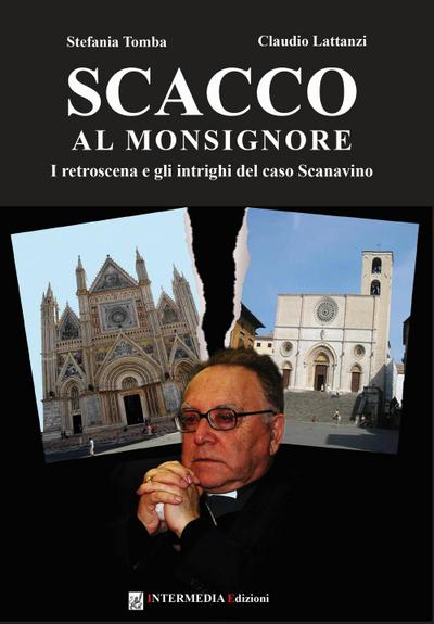 Scacco al monsignore. I retroscena e gli intrighi del caso Scanavino