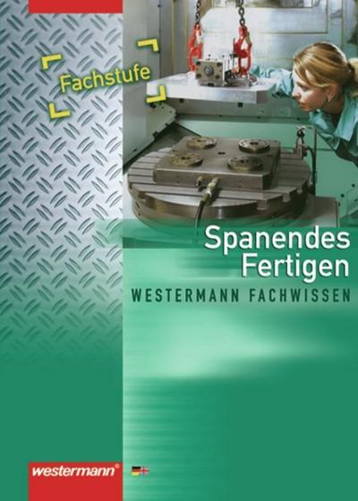 Spanendes Fertigen, Fachstufe