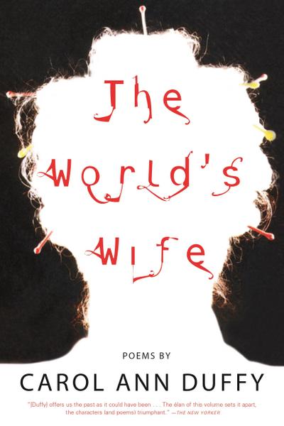The World’s Wife: Poems