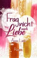 Frag nicht nach Liebe