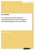 Die zunehmende Bedeutung des Geschäftstourismus unter besonderer Berücksichtigung der Incentive-Reise
