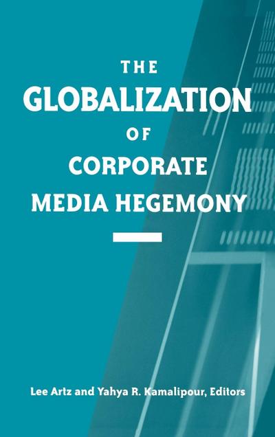 The Globalization of Corporate Media Hegemony