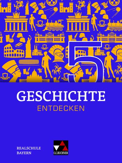 Geschichte entdecken Bayern 5