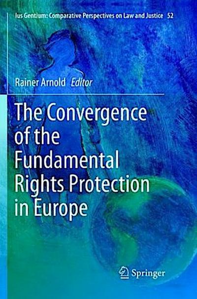 The Convergence of the Fundamental Rights Protection in Europe