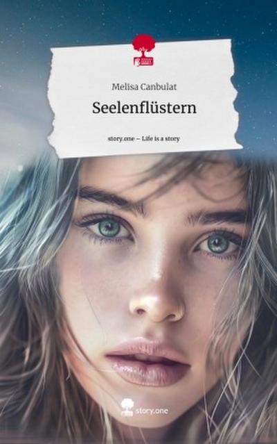 Seelenflüstern. Life is a Story - story.one