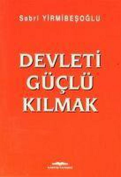 Devleti Güclü Kilmak