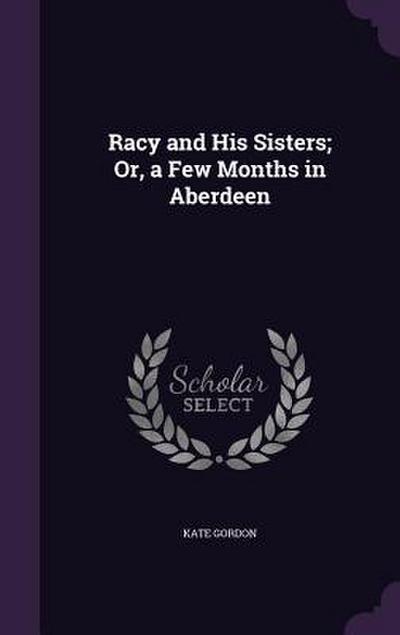Racy and His Sisters; Or, a Few Months in Aberdeen