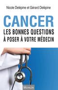 Cancer. Les bonnes questions a poser a votre medecin