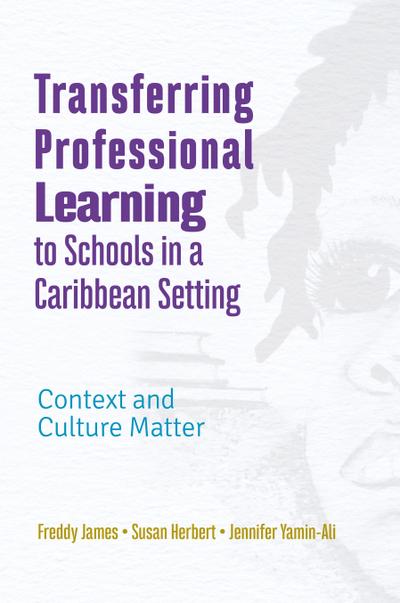 Transferring Professional Learning to Schools in a Caribbean Setting