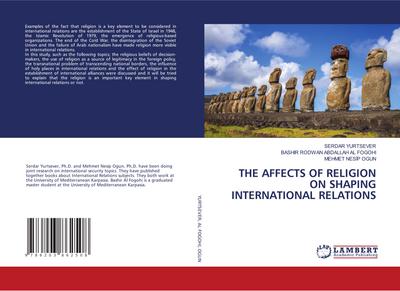 THE AFFECTS OF RELIGION ON SHAPING INTERNATIONAL RELATIONS