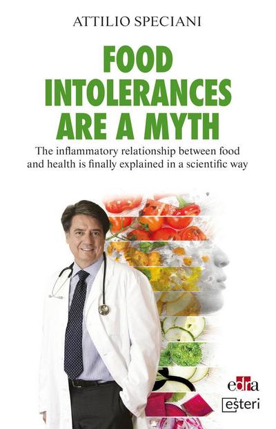 Food Intollerance Are a Myth - The Inflammatory Relationship Between Food and Health Is Finally Explained in a Scientific Way