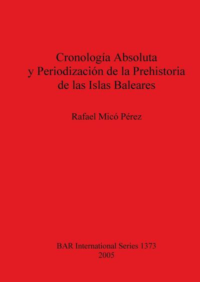 Cronología Absoluta y Periodización de la Prehistoria de las Islas Baleares
