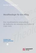 Moraltheologie für den Alltag