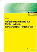 Aufgabensammlung zur Mathematik für Wirtschaftswis